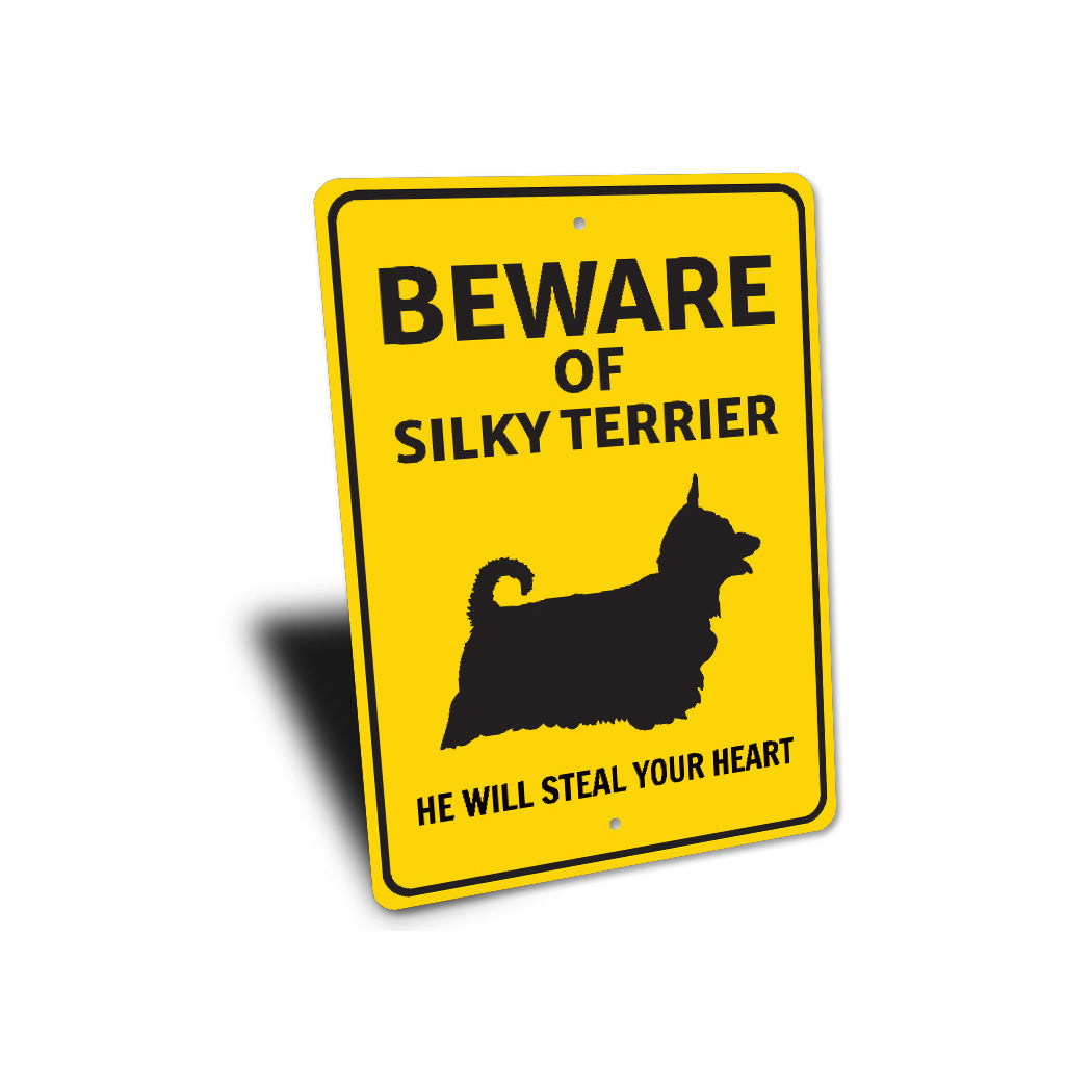 Silky Terrier Dog Beware He Will Steal Your Heart K9 Sign