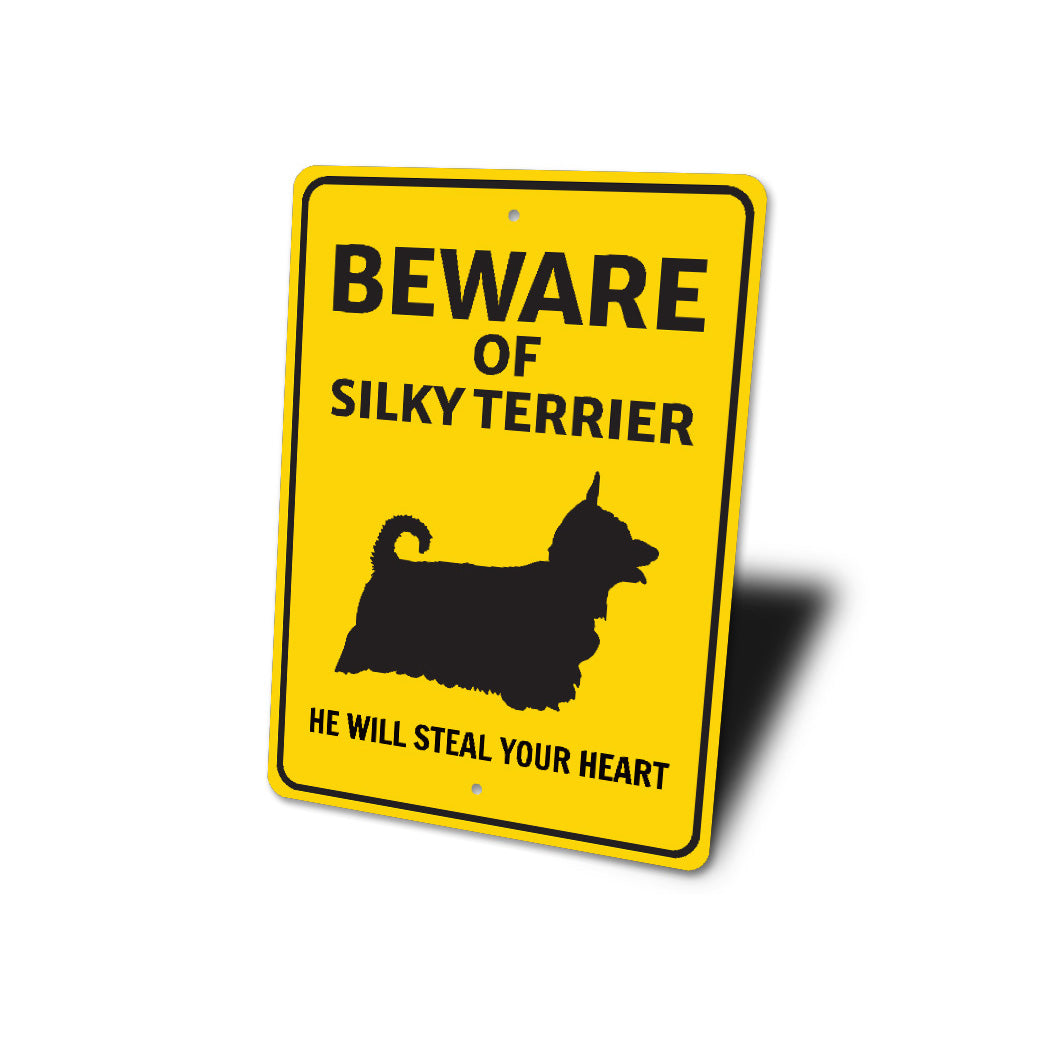 Silky Terrier Dog Beware He Will Steal Your Heart K9 Sign