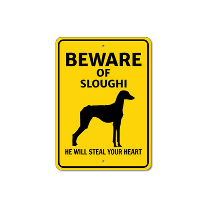 Sloughi Dog Beware He Will Steal Your Heart K9 Sign