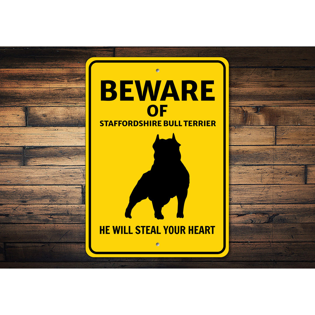 Staffordshire Bull Terrier Dog Beware He Will Steal Your Heart Sign