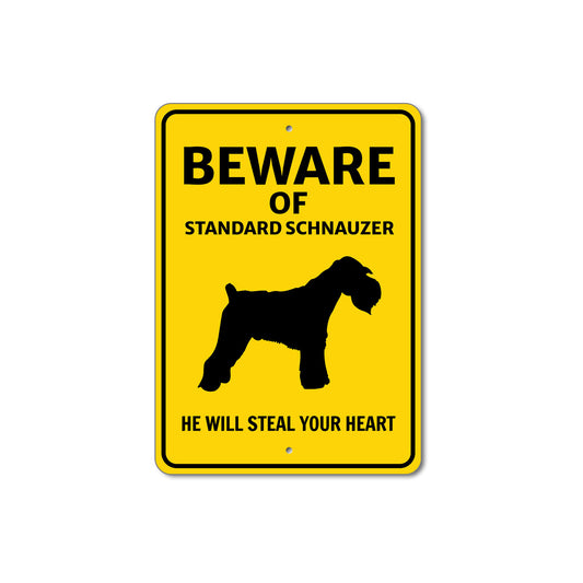 Standard Schnauzer Dog Beware He Will Steal Your Heart K9 Sign