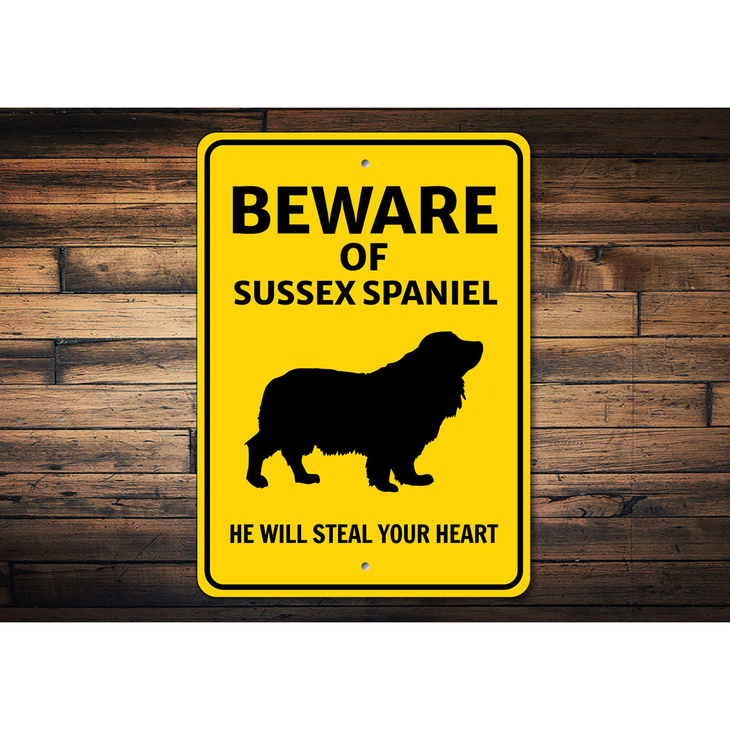 Sussex Spaniel Dog Beware He Will Steal Your Heart K9 Sign