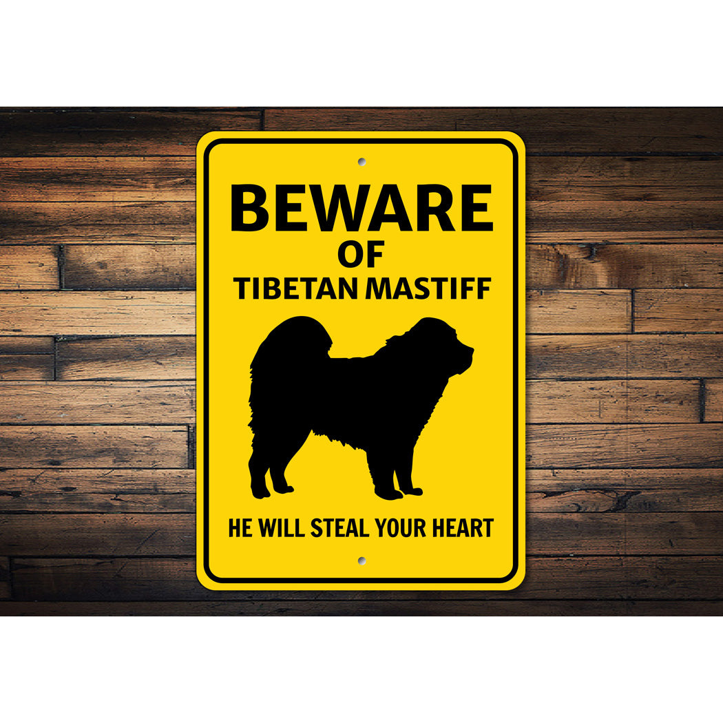 Tibetan Mastiff Dog Beware He Will Steal Your Heart K9 Sign