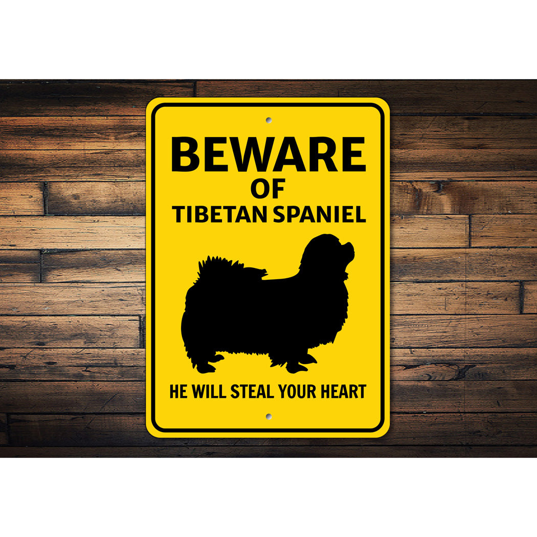 Tibetan Spaniel Dog Beware He Will Steal Your Heart K9 Sign