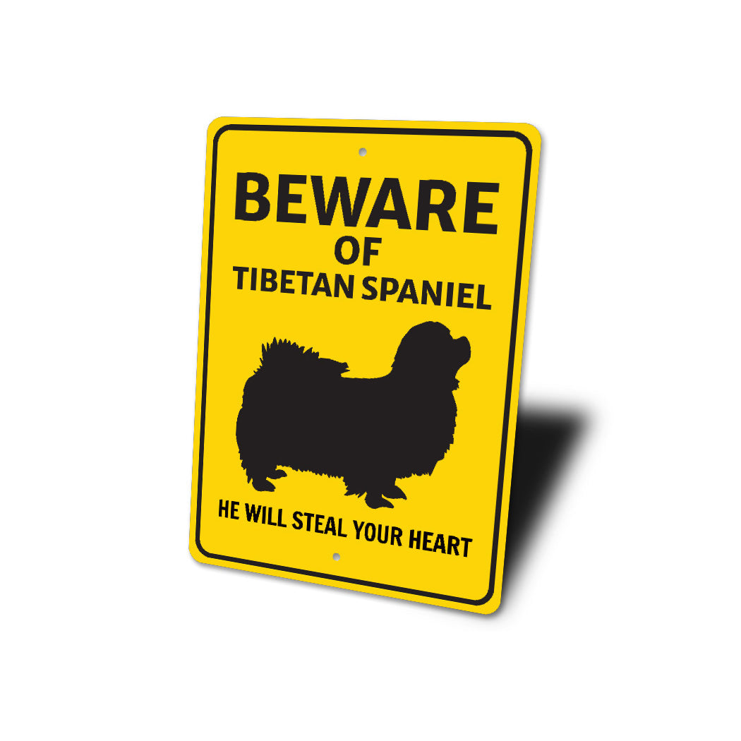 Tibetan Spaniel Dog Beware He Will Steal Your Heart K9 Sign