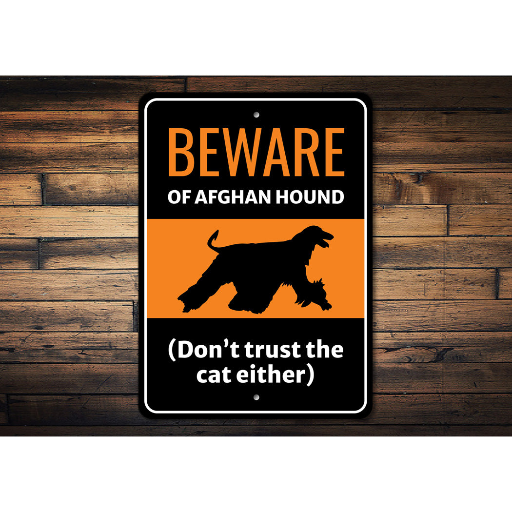 Beware Of Afghan Hound Dog Don't Trust The Cat Either Sign