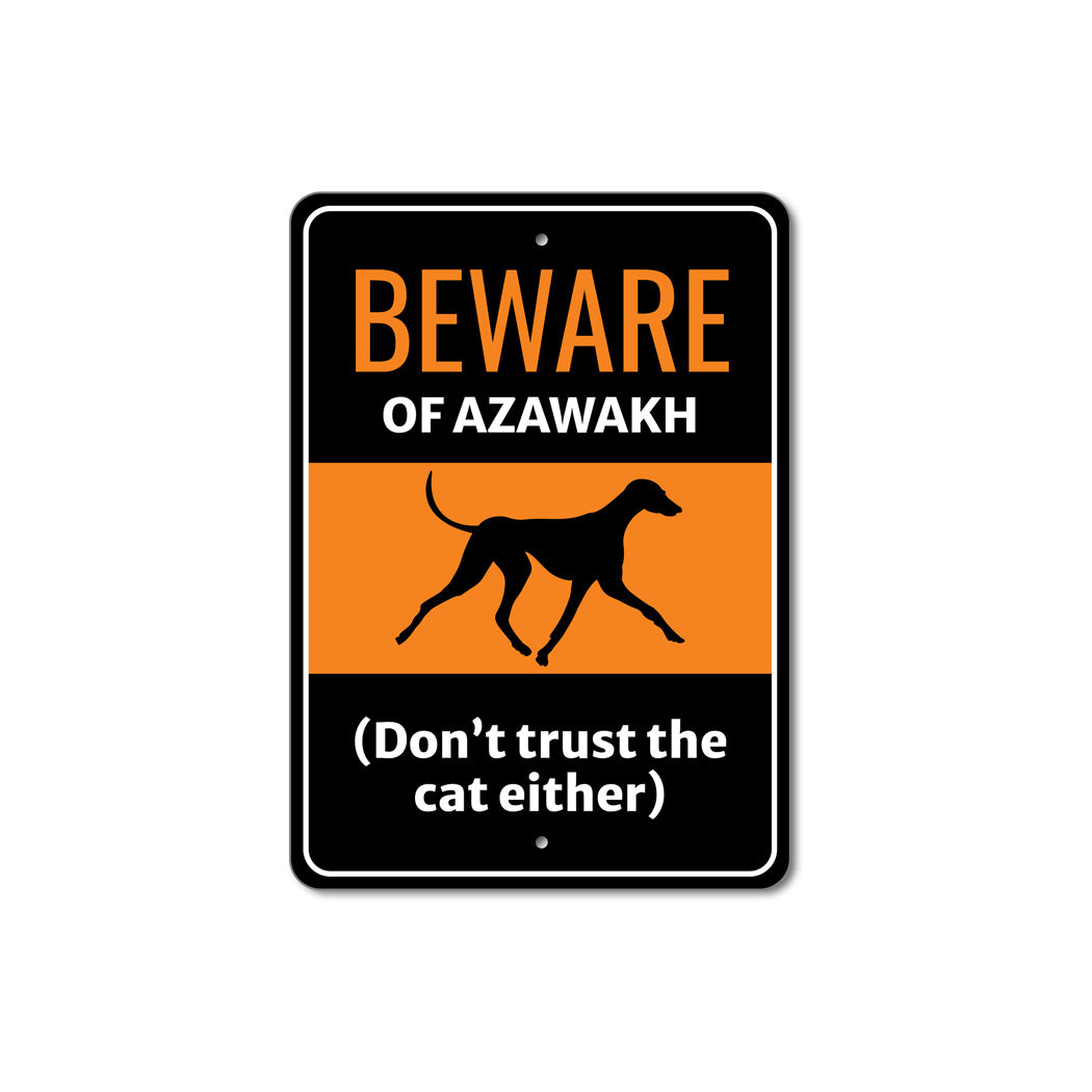 Beware Of Azawakh Dog Don't Trust The Cat Either Sign