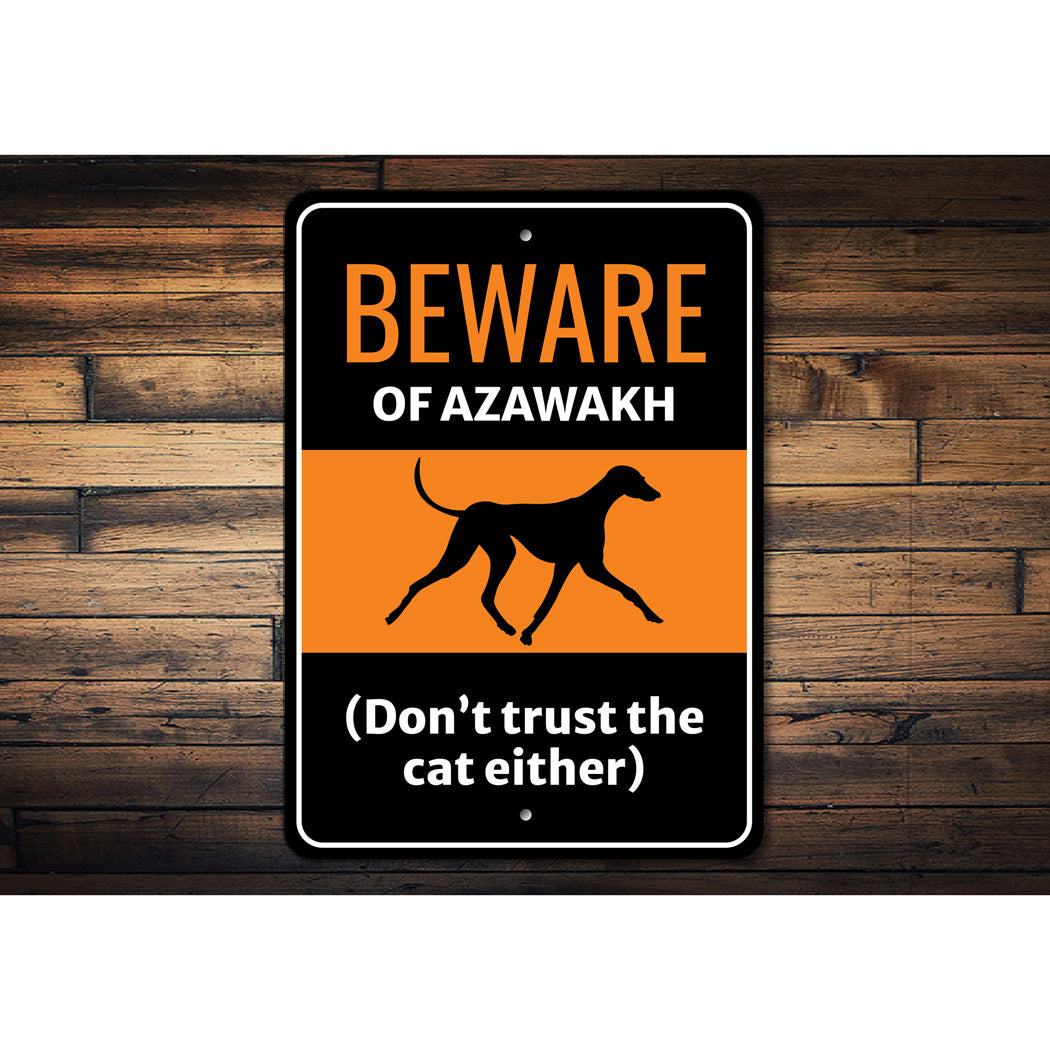 Beware Of Azawakh Dog Don't Trust The Cat Either Sign