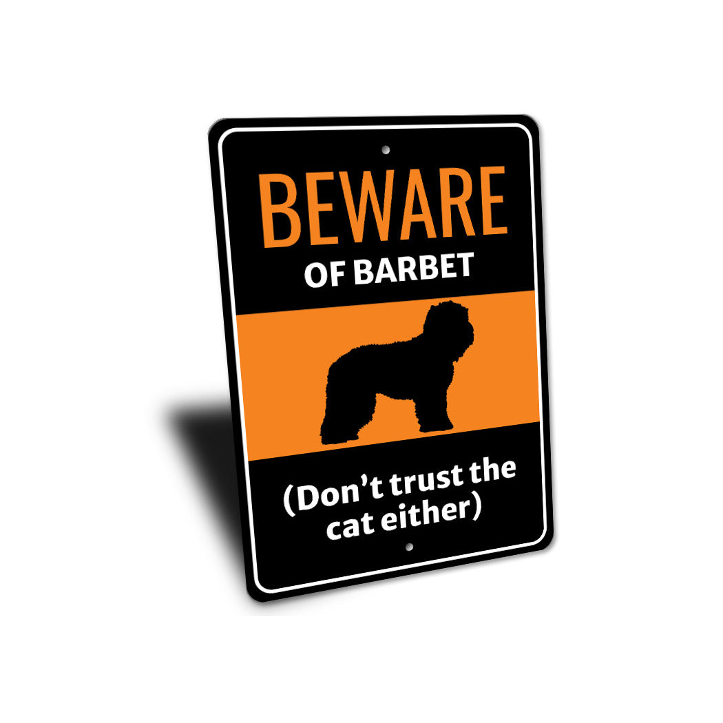 Beware Of Barbet Dog Don't Trust The Cat Either Sign