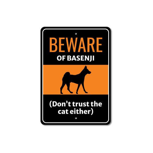 Beware Of Basenji Dog Don't Trust The Cat Either Sign