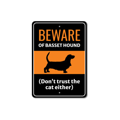 Beware Of Basset Hound Dog Don't Trust The Cat Either Sign