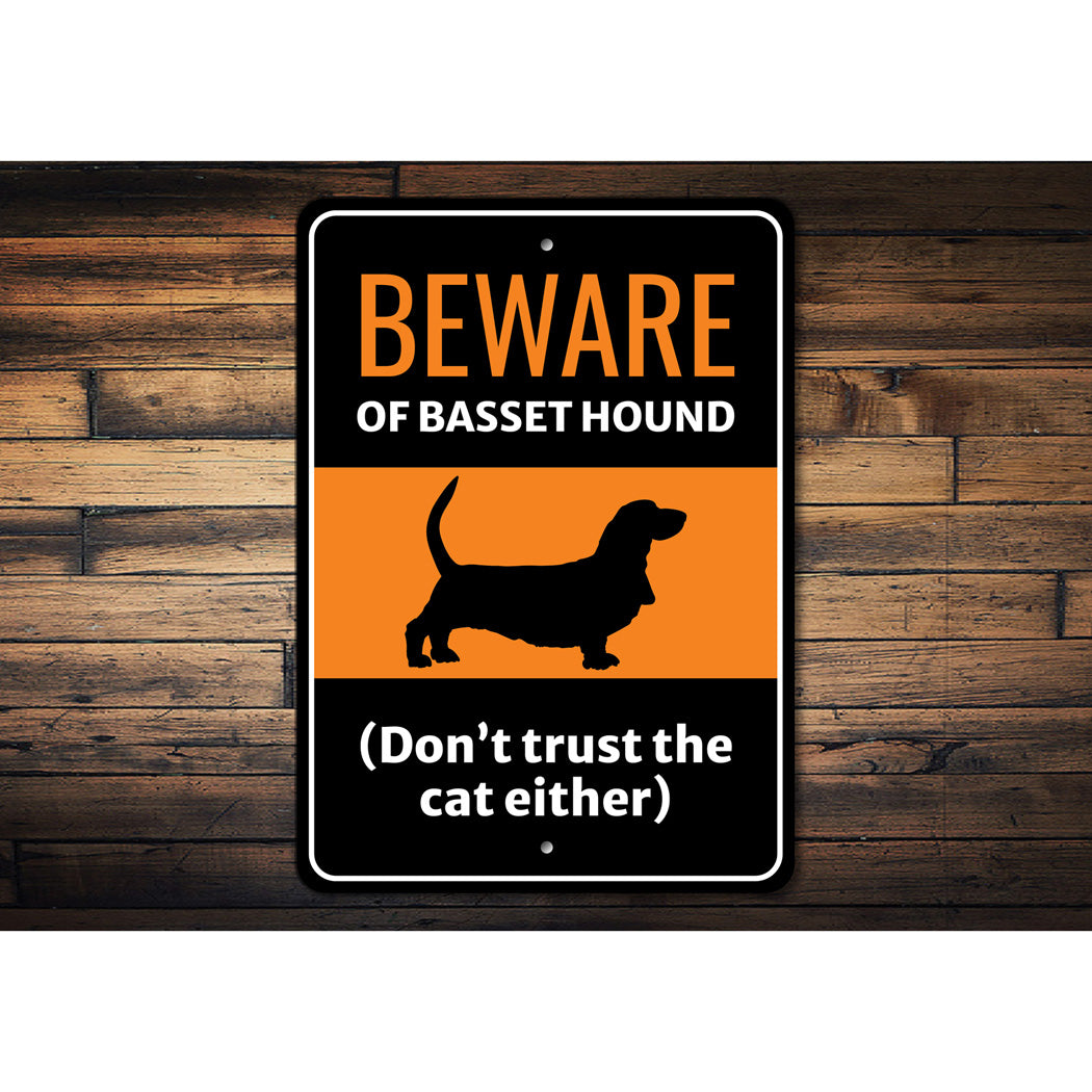 Beware Of Basset Hound Dog Don't Trust The Cat Either Sign