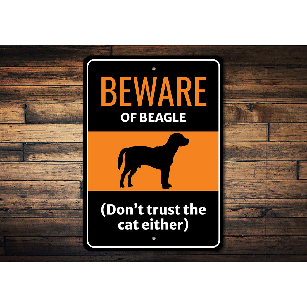 Beware Of Beagle Dog Don't Trust The Cat Either Sign