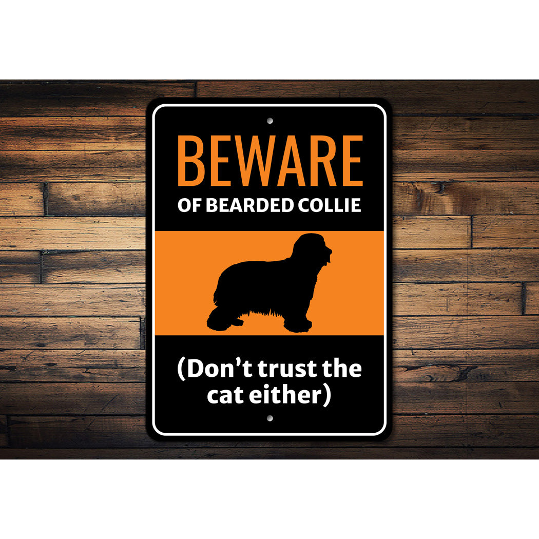 Beware Of Bearded Collie Dog Don't Trust The Cat Either Sign