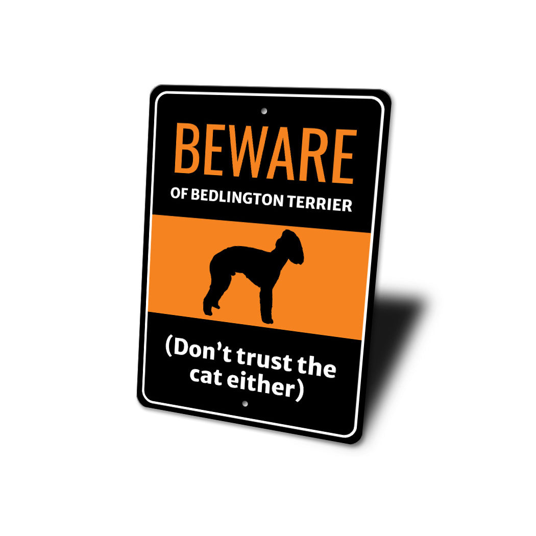 Beware Of Bedlington Terrier Dog Don't Trust The Cat Either Sign