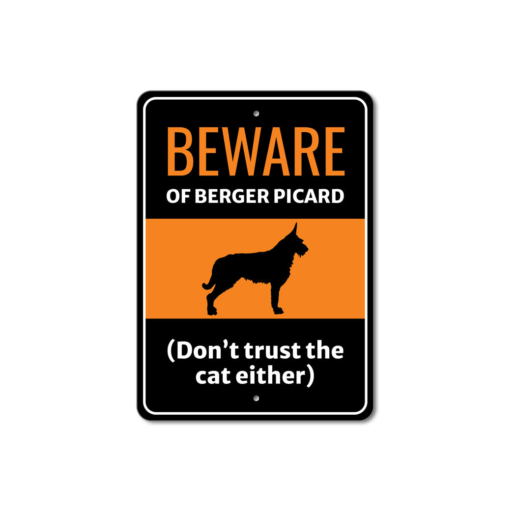 Beware Of Berger Picard Dog Don't Trust The Cat Either Sign