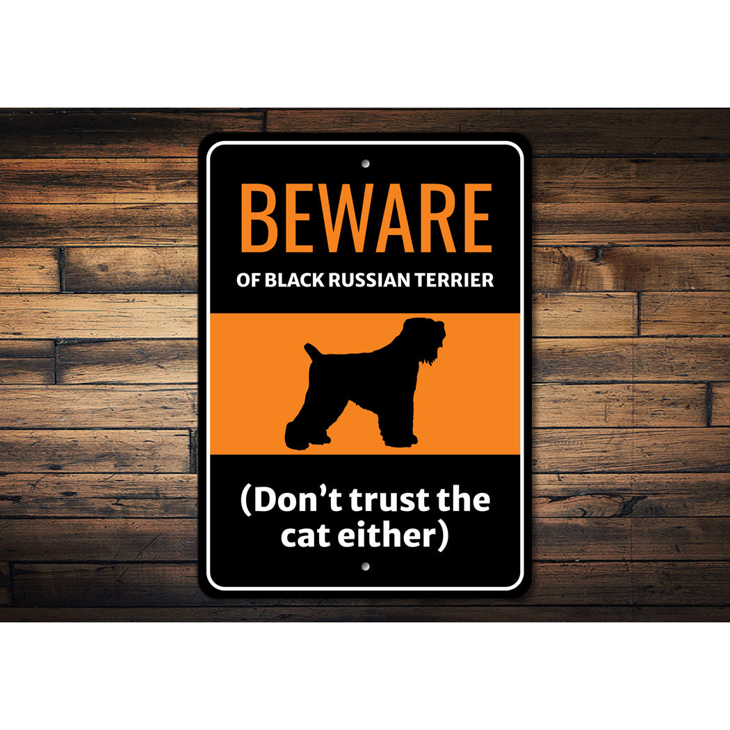 Beware Of Black Russian Terrier Dog Don't Trust The Cat Either Sign