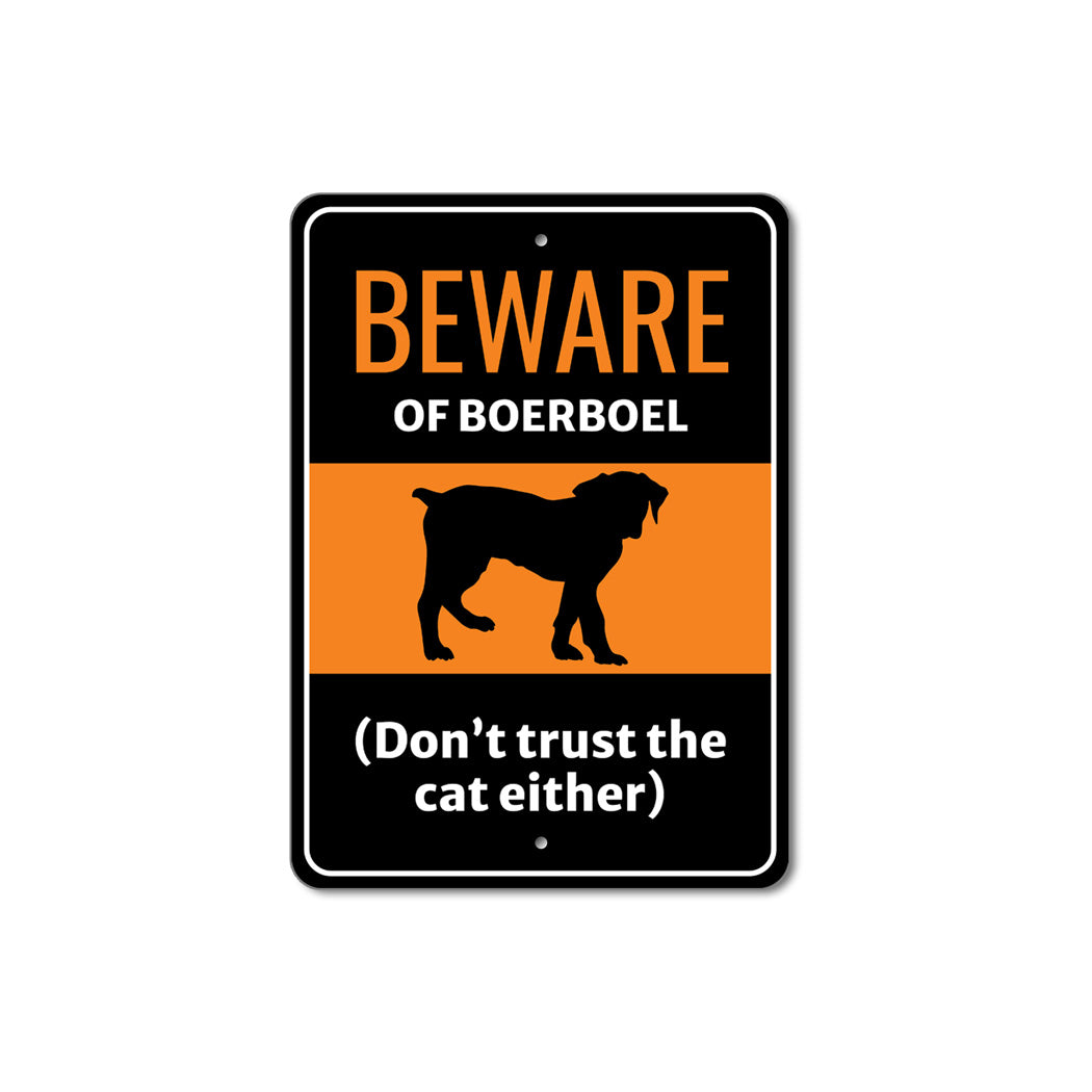 Beware Of Boerboel Dog Don't Trust The Cat Either Sign