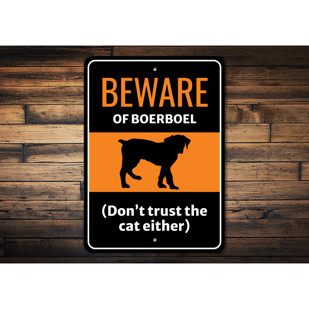 Beware Of Boerboel Dog Don't Trust The Cat Either Sign