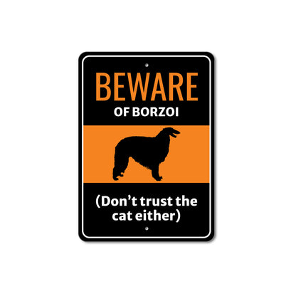 Beware Of Borzoi Dog Don't Trust The Cat Either Sign