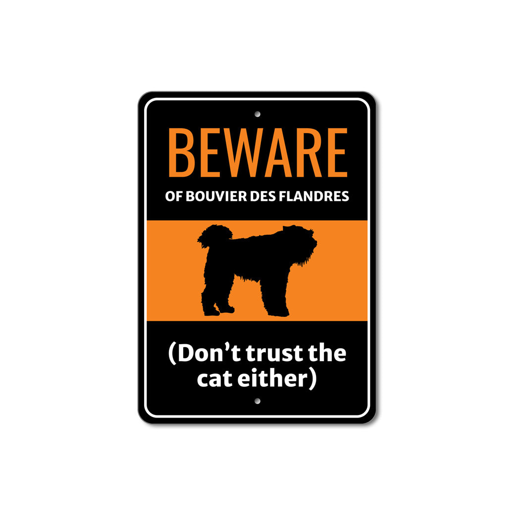 Beware Of Bouvier des Flandres Dog Don't Trust The Cat Either Sign