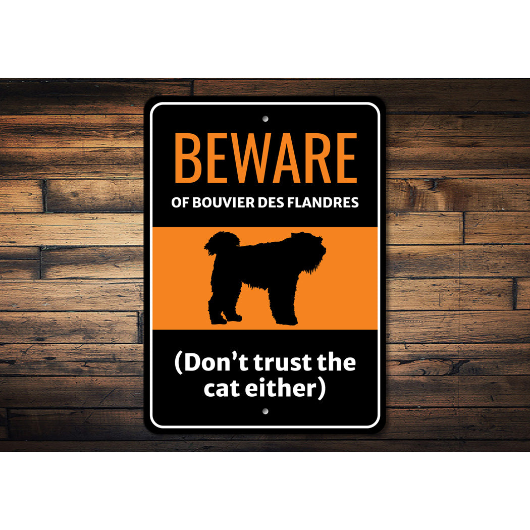 Beware Of Bouvier des Flandres Dog Don't Trust The Cat Either Sign