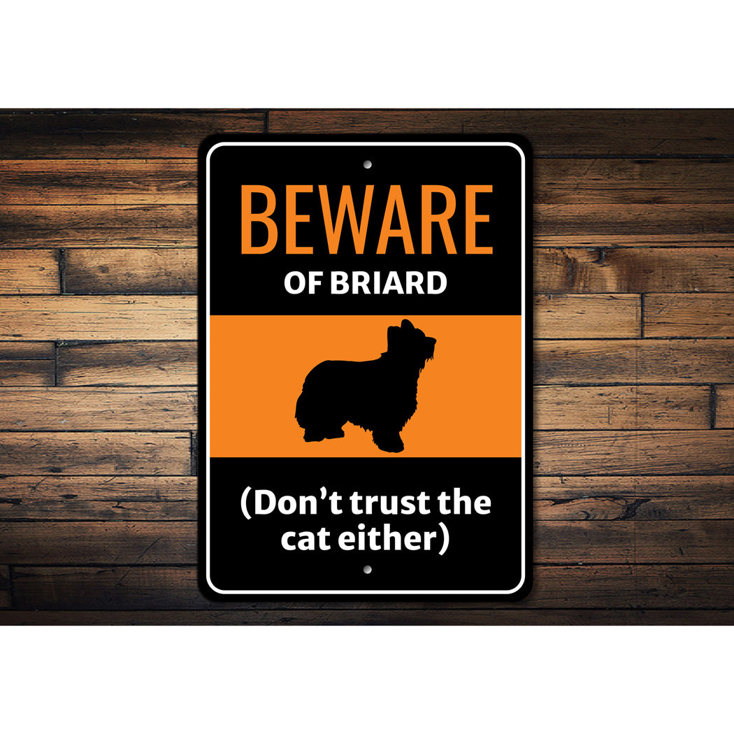 Beware Of Briard Dog Don't Trust The Cat Either Sign