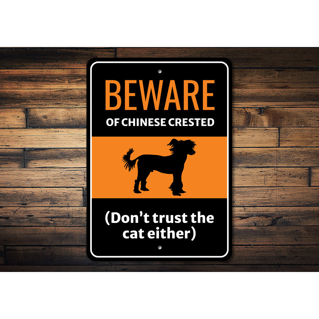 Beware Of Chinese Crested Dog Don't Trust The Cat Either Sign