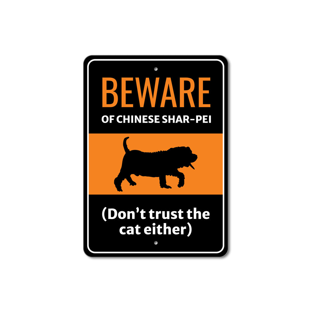 Beware Of Chinese Shar Pei Dog Don't Trust The Cat Either Sign