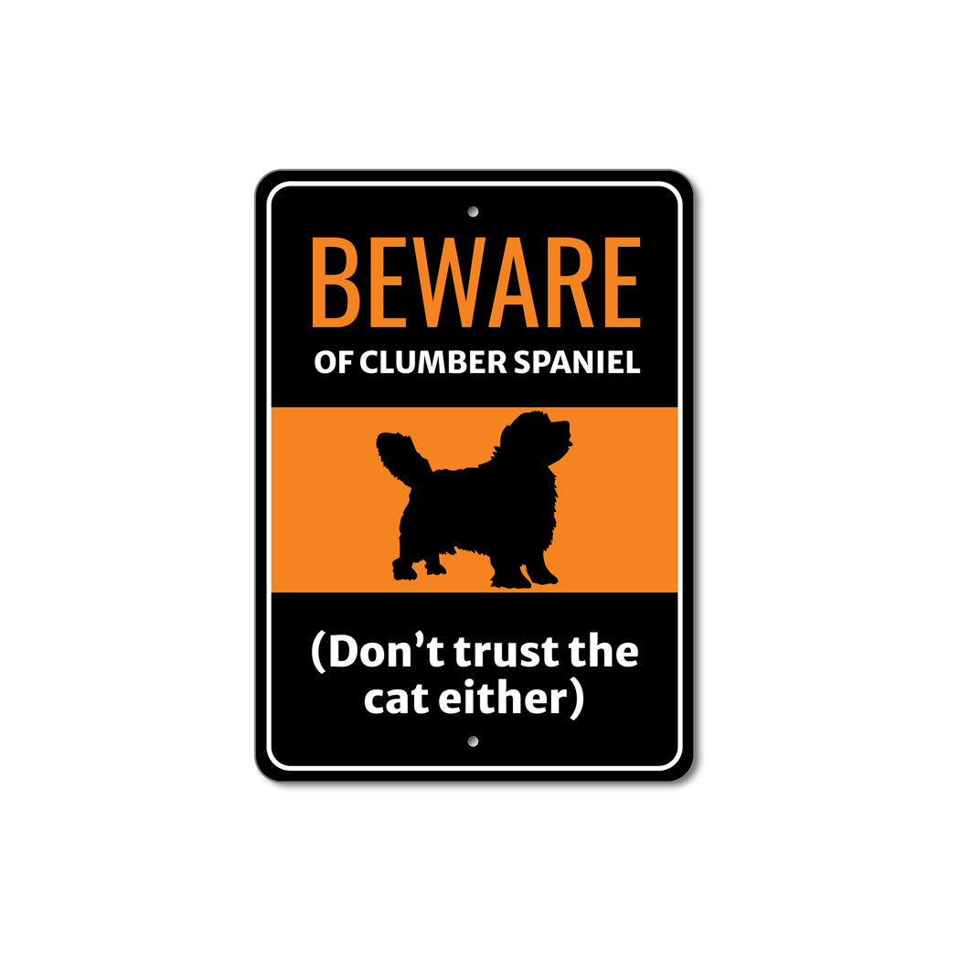 Beware Of Clumber Spaniel Dog Don't Trust The Cat Either Sign