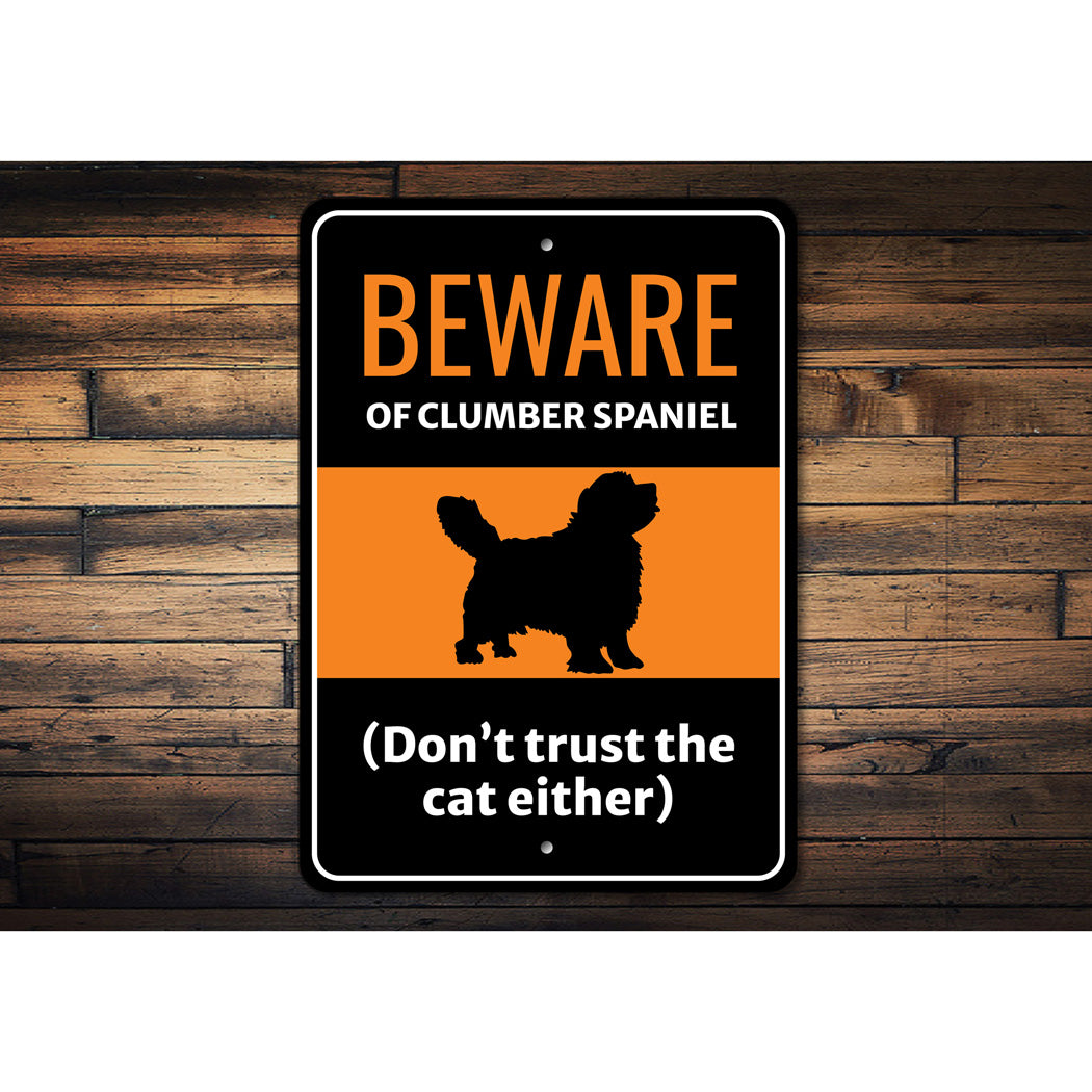 Beware Of Clumber Spaniel Dog Don't Trust The Cat Either Sign