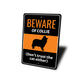 Beware Of Collie Dog Don't Trust The Cat Either Sign