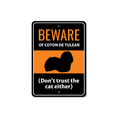 Beware Of Coton de Tulear Dog Don't Trust The Cat Either Sign