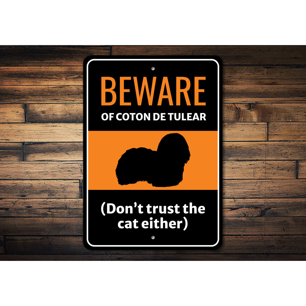 Beware Of Coton de Tulear Dog Don't Trust The Cat Either Sign