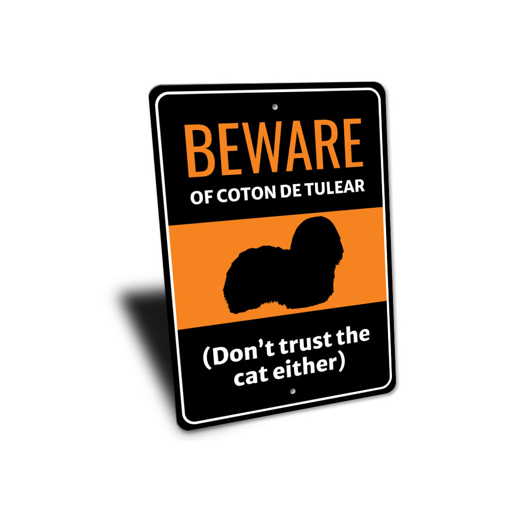 Beware Of Coton de Tulear Dog Don't Trust The Cat Either Sign