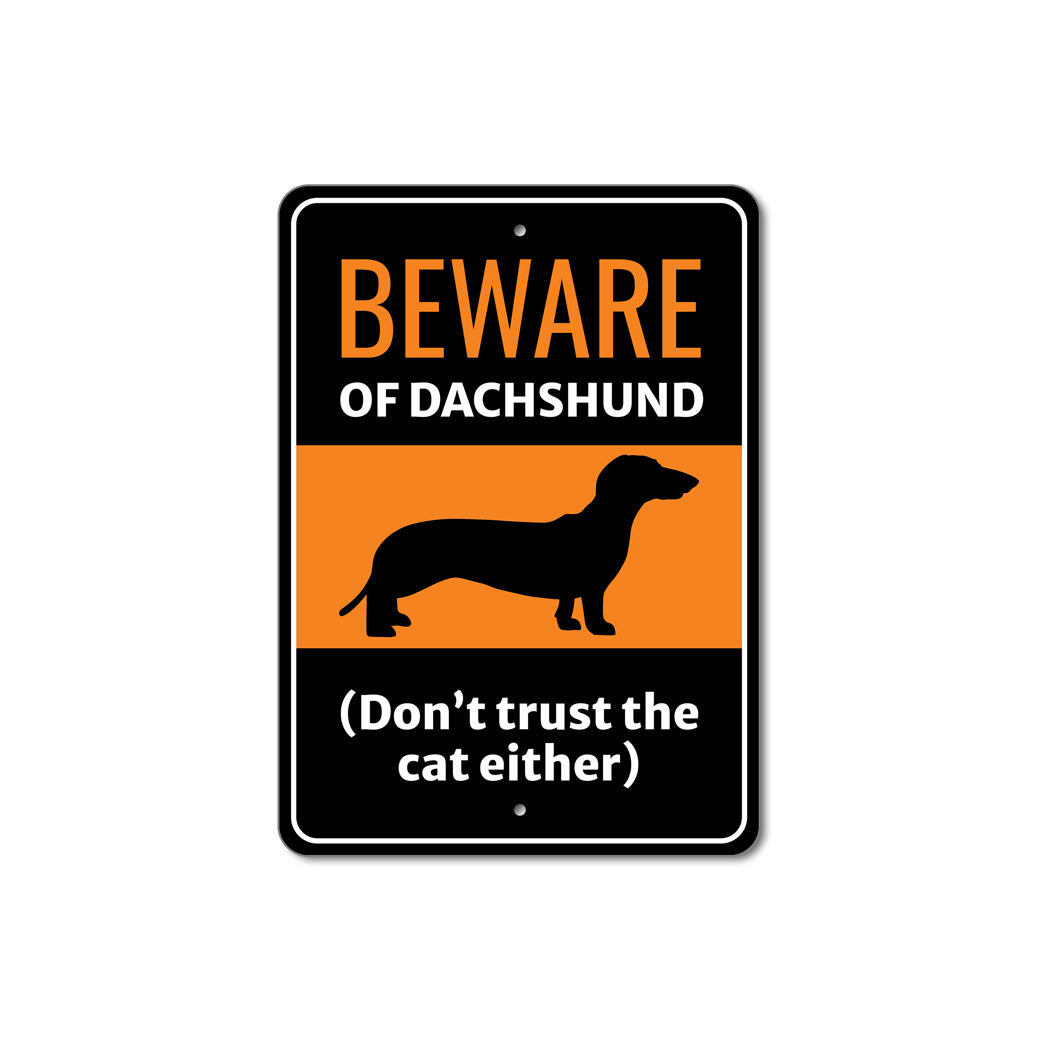 Beware Of Dachshund Dog Don't Trust The Cat Either Sign