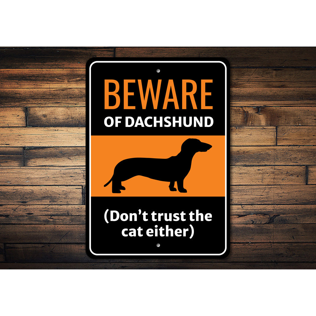 Beware Of Dachshund Dog Don't Trust The Cat Either Sign