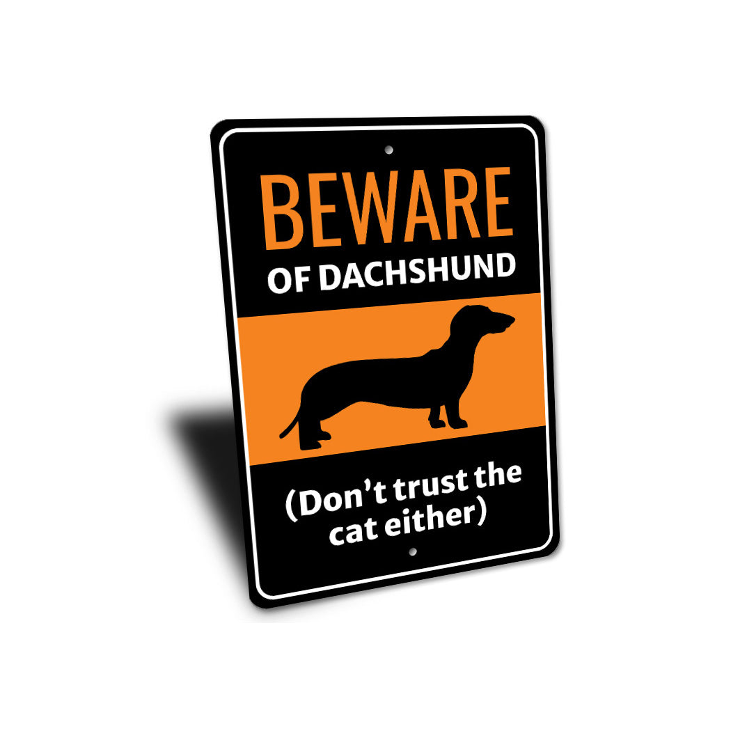 Beware Of Dachshund Dog Don't Trust The Cat Either Sign