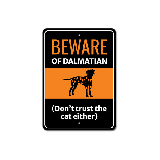 Beware Of Dalmatian Dog Don't Trust The Cat Either Sign