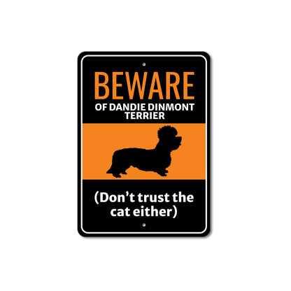 Beware Of Dandie Dinmont Terrier Dog Don't Trust The Cat Either Sign