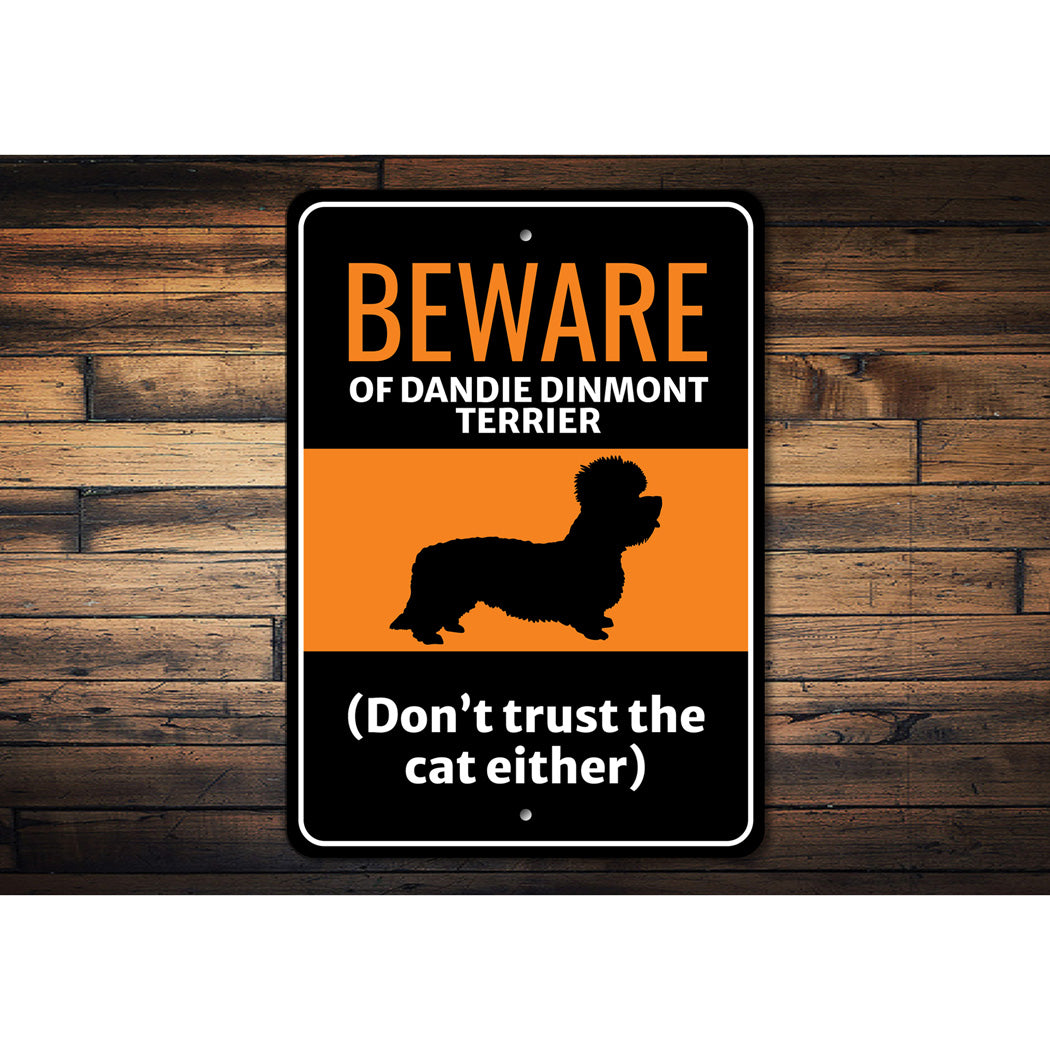 Beware Of Dandie Dinmont Terrier Dog Don't Trust The Cat Either Sign