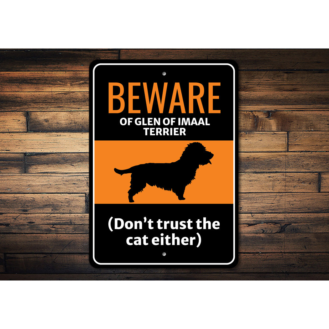 Beware Of Glen of Imaal Terrier Dog Don't Trust The Cat Either Sign