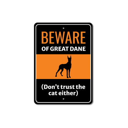 Beware Of Great Dane Dog Don't Trust The Cat Either Sign