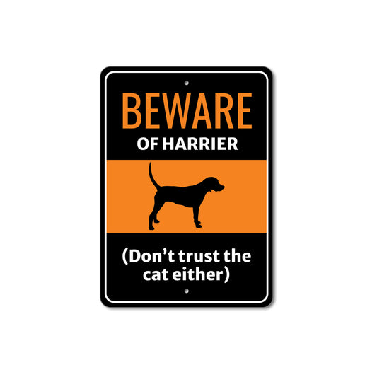 Beware Of Harrier Dog Don't Trust The Cat Either Sign