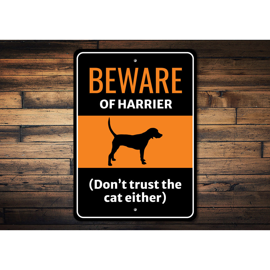 Beware Of Harrier Dog Don't Trust The Cat Either Sign