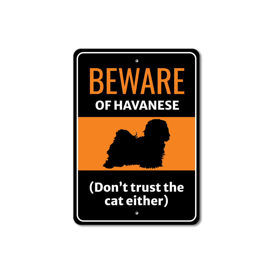 Beware Of Havanese Dog Don't Trust The Cat Either Sign