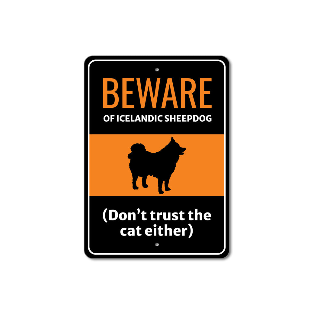 Beware Of Icelandic Sheepdog Dog Don't Trust The Cat Either Sign