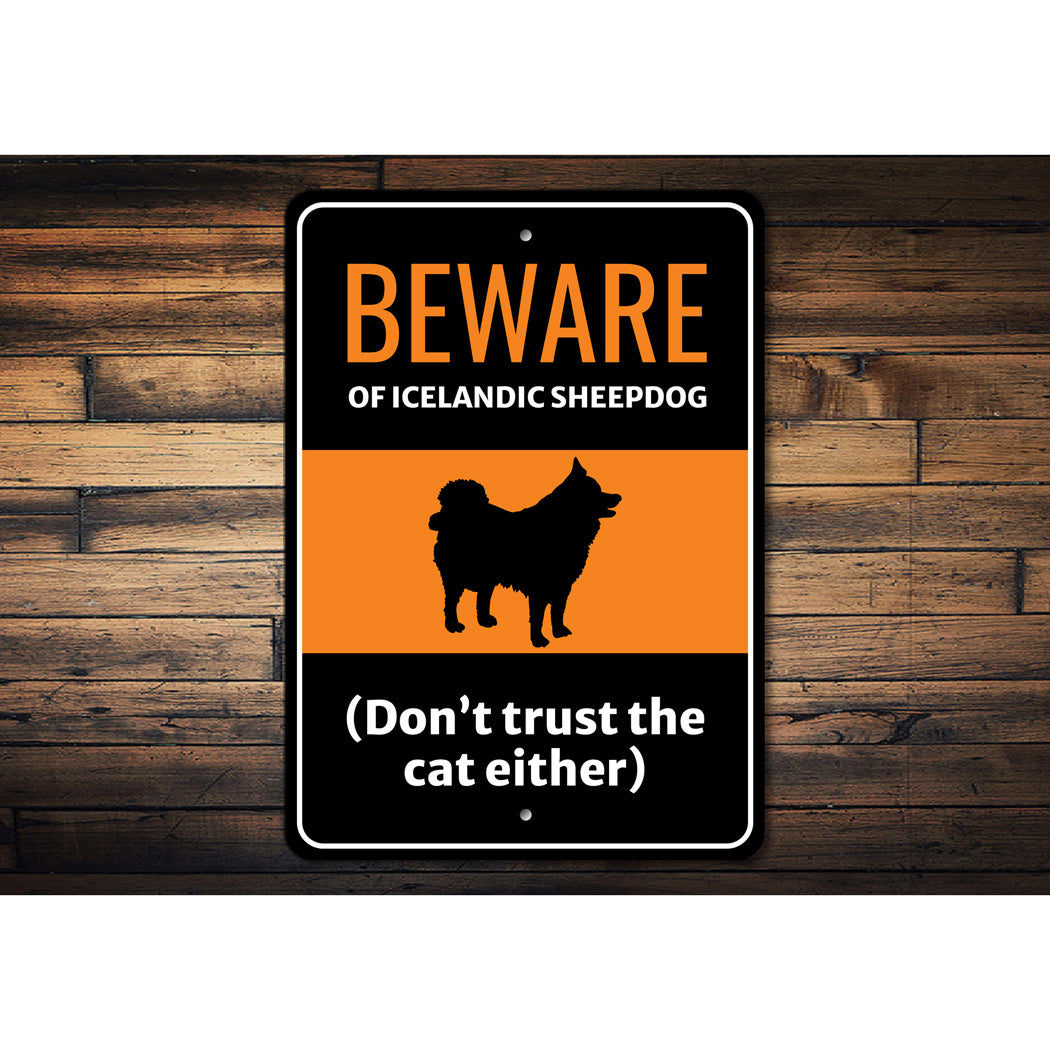 Beware Of Icelandic Sheepdog Dog Don't Trust The Cat Either Sign