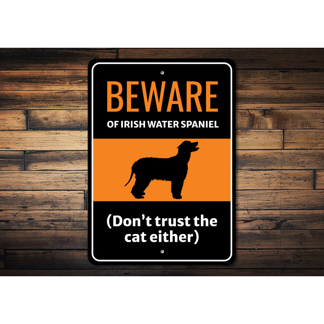 Beware Of Irish Water Spaniel Dog Don't Trust The Cat Either Sign