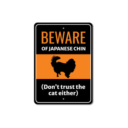 Beware Of Japanese Chin Dog Don't Trust The Cat Either Sign